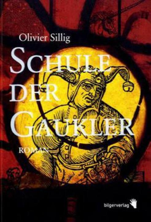 Produktbild Schule der Gaukler (Deutsch, Barbara Heber-Schärer, Claudia Steinitz, Olivier Sillig, 2010)