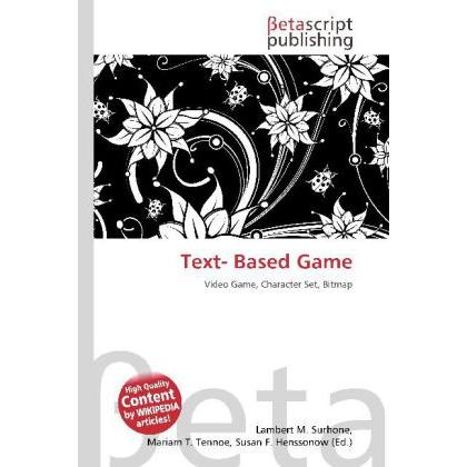 Text- Based Game, Fachbücher von Lambert M. Surhone, Mariam T. Tennoe, Susan F. Henssonow