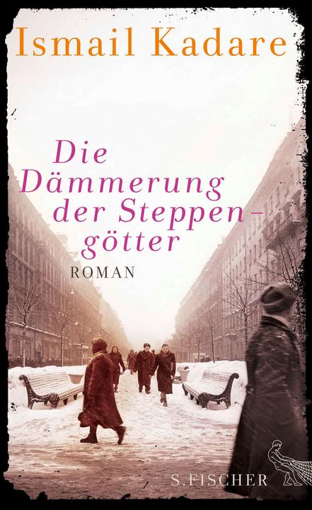 Produktbild Die Dämmerung der Steppengötter (Deutsch, Ismail Kadare, 2016)