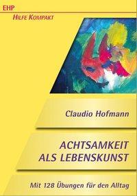 Produktbild Achtsamkeit als Lebenskunst (Deutsch, Claudio Hofmann, 2011)