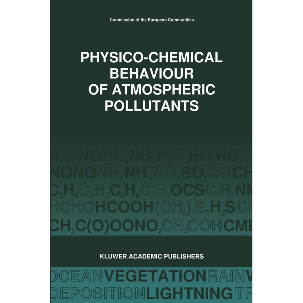 Physico-Chemical Behaviour of Atmospheric Pollutants (1989), Fachbücher von G. Angeletti, G. Restelli