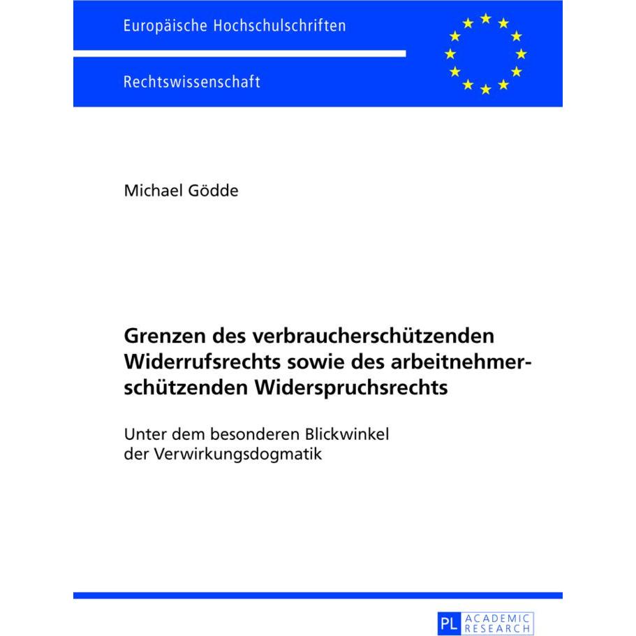 Grenzen des verbraucherschützenden Widerrufsrechts sowie des arbeitnehmerschützenden Widerspruchsrec, Fachbücher von Mic...