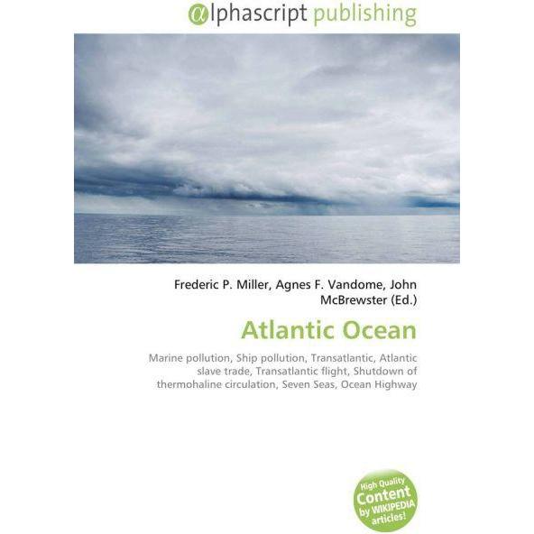 Atlantic Ocean, Fachbücher von Agnes F. Vandome, John McBrewster, Frederic P. Miller