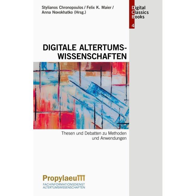 Digitale Altertumswissenschaften, Fachbücher von Anna Novokhatko, Stylianos Chronopoulos, Felix K. Maier