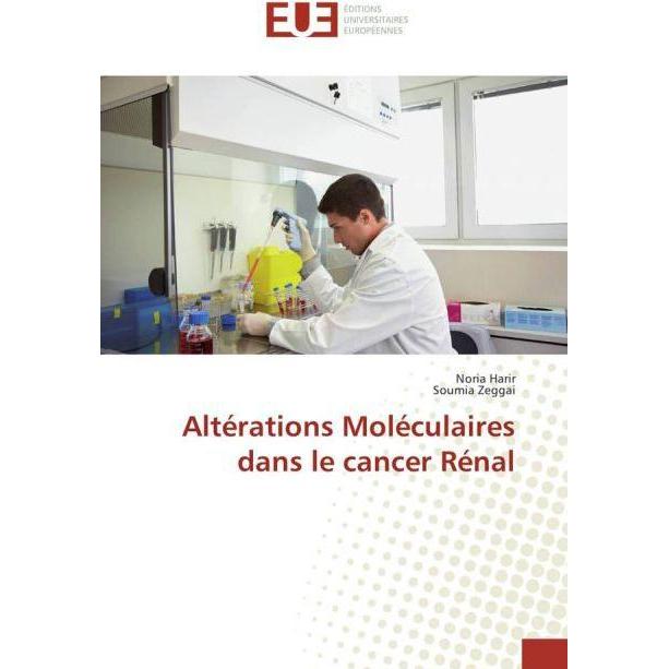 Altérations Moléculaires dans le cancer Rénal, Fachbücher von Noria Harir, Soumia Zeggai
