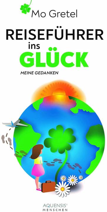 Image du produit Reiseführer ins Glück (Allemand, Mo Gretel, Valérie Schweissing, 2023)
