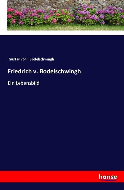 Produktbild Friedrich v. Bodelschwingh (Gustav von Bodelschwingh, Deutsch)