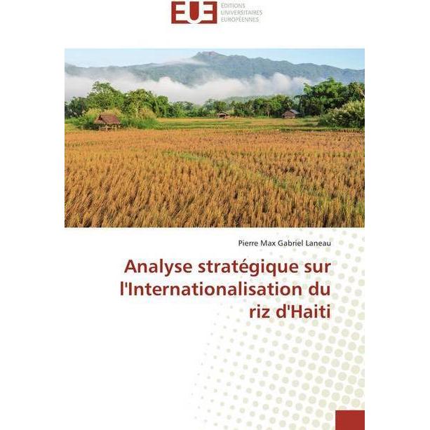 Analyse stratégique sur l'Internationalisation du riz d'Haiti, Fachbücher von Pierre Max Gabriel Laneau