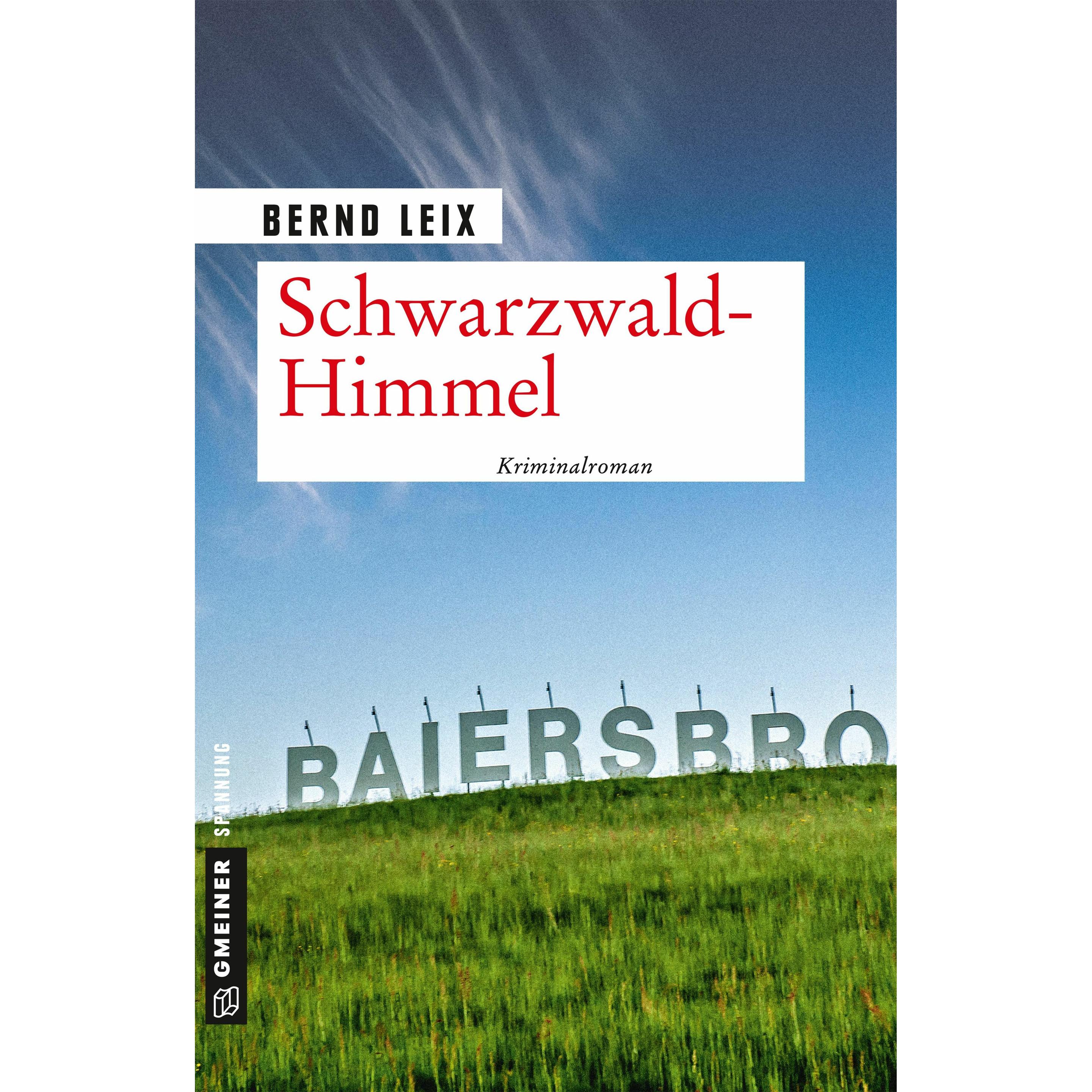 Schwarzwald-Himmel, Belletristik von Bernd Leix