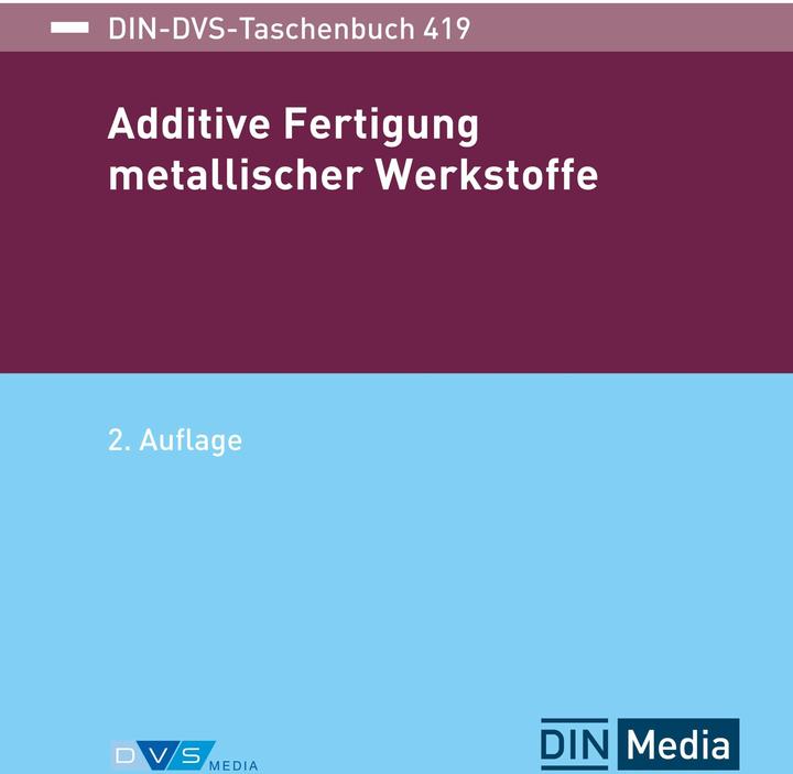 Additive Fertigung metallischer Werkstoffe (Deutsch, DIN Media GmbH, DVS Media GmbH, 2025)