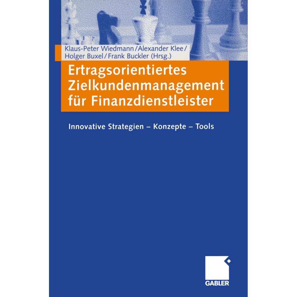 Ertragsorientiertes Zielkundenmanagement für Finanzdienstleister, Fachbücher von Alexander Klee, Frank Buckler, Holger B...