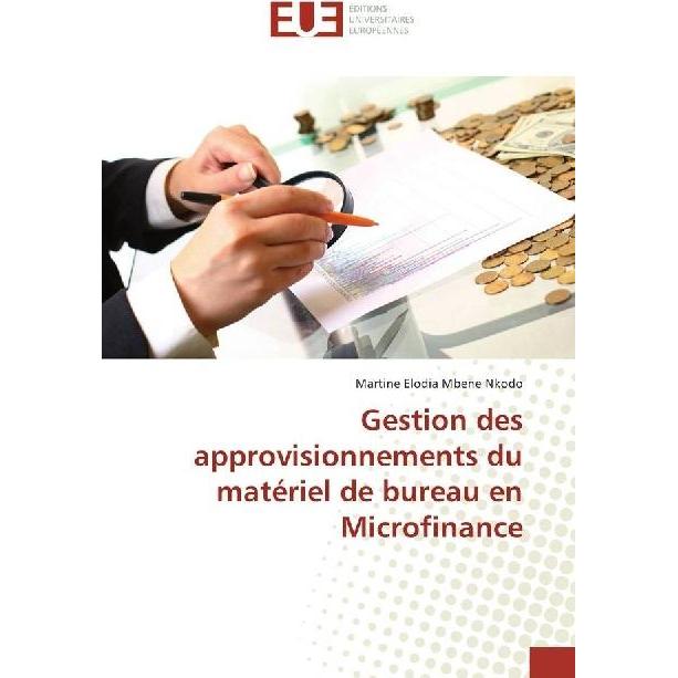 Gestion des approvisionnements du matériel de bureau en Microfinance, Fachbücher von Martine Elodia Mbene Nkodo