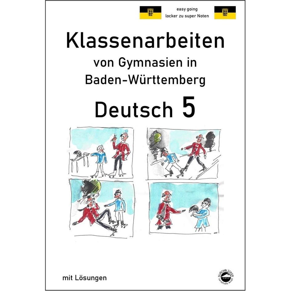 Deutsch 5, Klassenarbeiten von Gymnasien in Baden-Württemberg mit Lösungen, Schulbücher von Monika Arndt