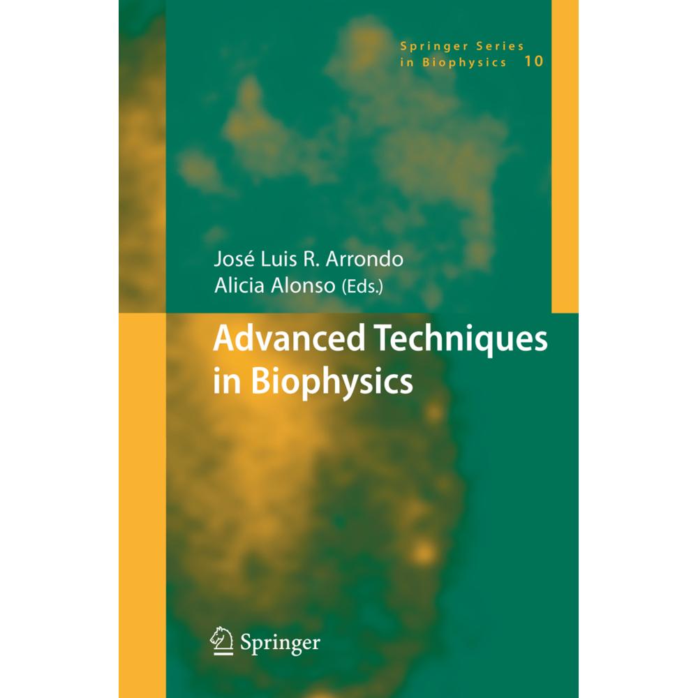 Advanced Techniques in Biophysics, Fachbücher von José Luis R. Arrondo, Alicia Alonso