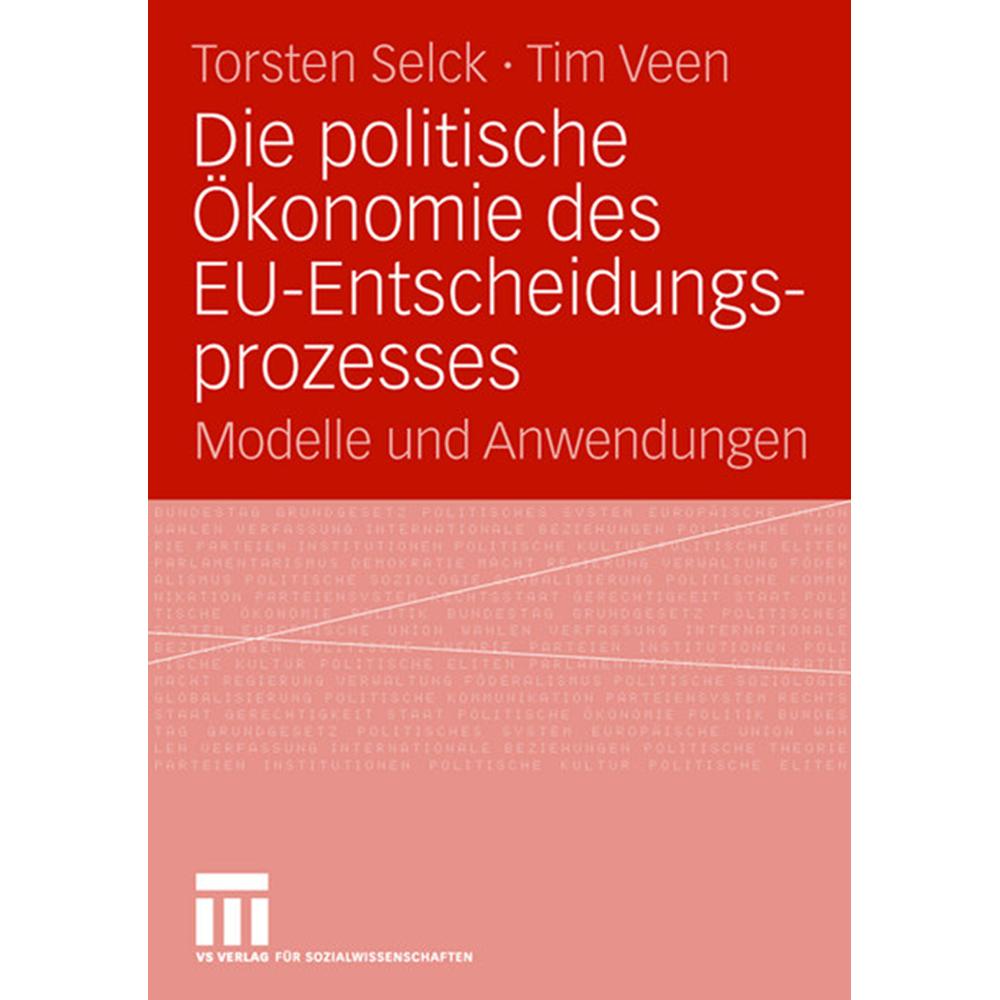 Die politische Ökonomie des EU-Entscheidungsprozesses, Fachbücher