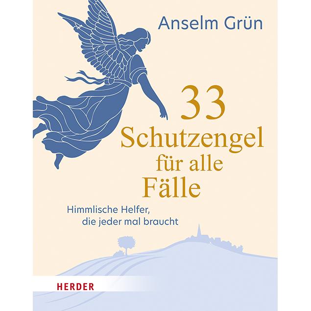 33 Schutzengel für alle Fälle, Belletristik von Anselm Grün