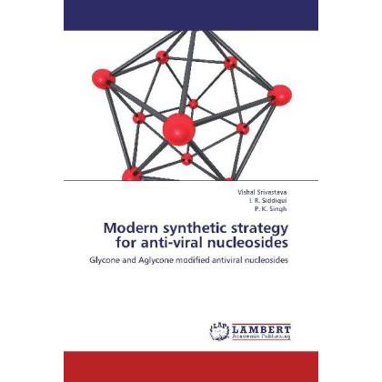 Modern synthetic strategy for anti-viral nucleosides, Fachbücher von P. K. Singh, Vishal Srivastava, I. R. Siddiqui