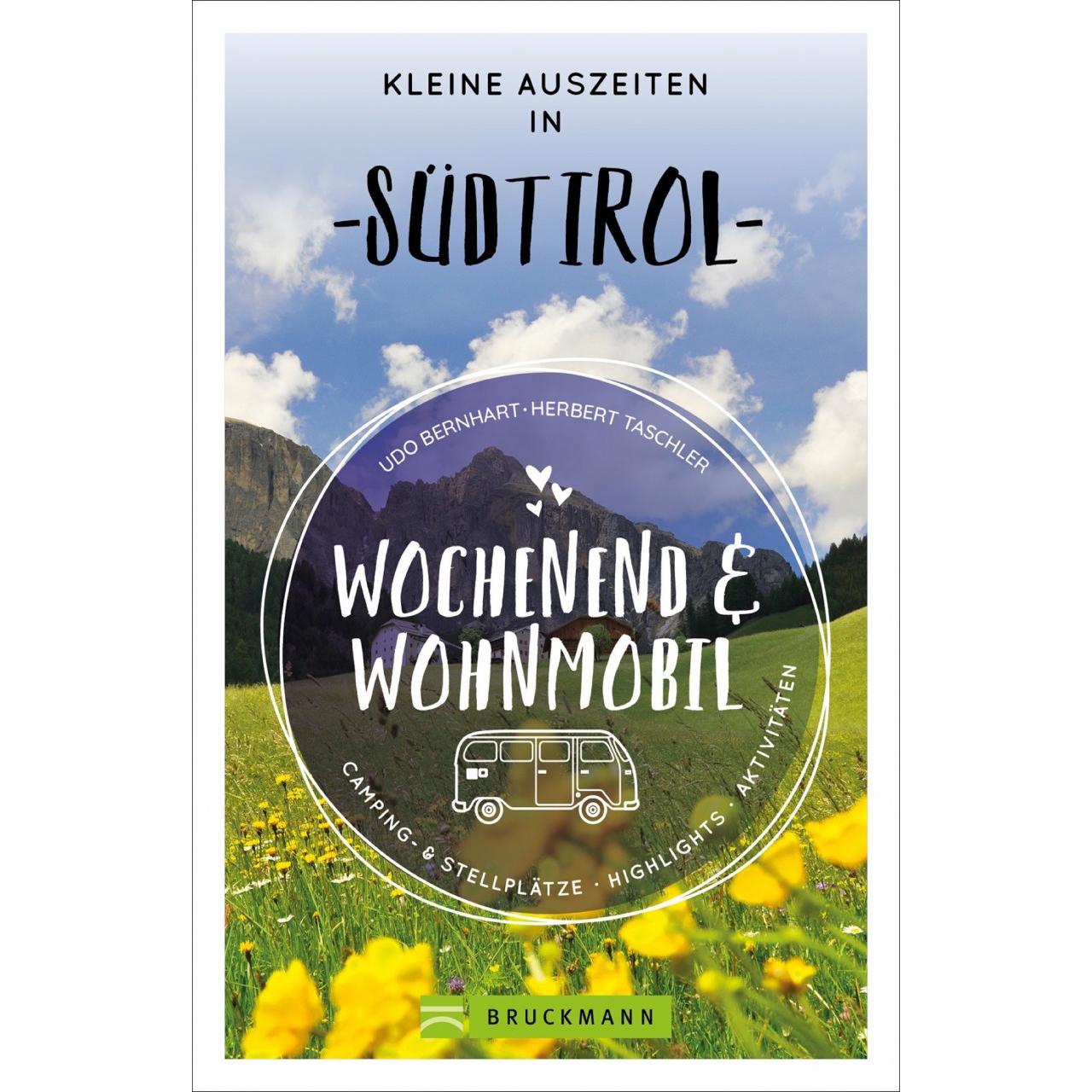 Wochenend und Wohnmobil - Kleine Auszeiten in Südtirol, Ratgeber von Herbert Taschler, Udo Bernhart
