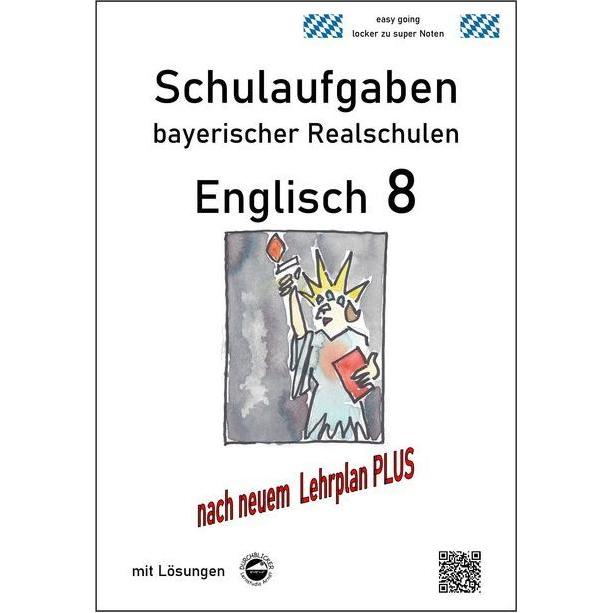 Englisch 8 - Schulaufgaben bayerischer Realschulen mit Lösungen, Schulbücher von Monika Arndt