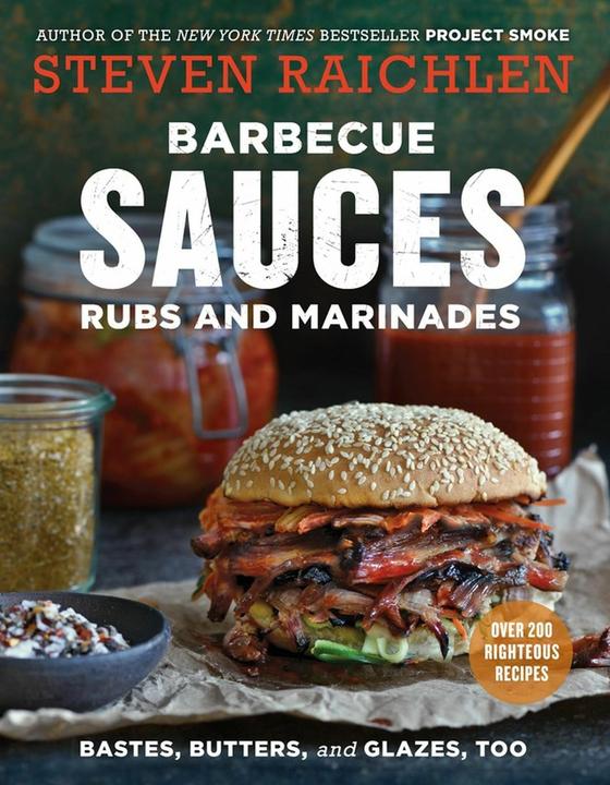 Produktbild Barbecue Sauces, Rubs, and Marinades--Bastes, Butters & Glazes, Too (Englisch, Steven Raichlen, 2017)
