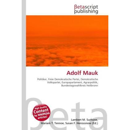 Adolf Mauk, Fachbücher von Lambert M. Surhone, Mariam T. Tennoe, Susan F. Henssonow