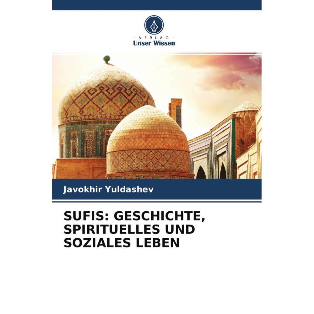 Sufis: Geschichte, Spirituelles Und Soziales Leben, Sachbücher von Javokhir Yuldashev