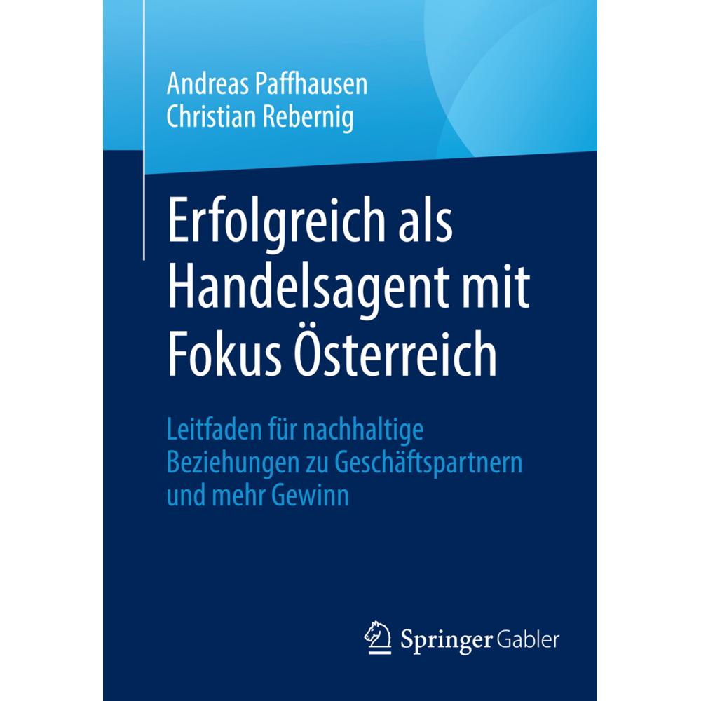 Erfolgreich als Handelsagent mit Fokus Österreich., Fachbücher von Andreas Paffhausen, Christian Rebernig