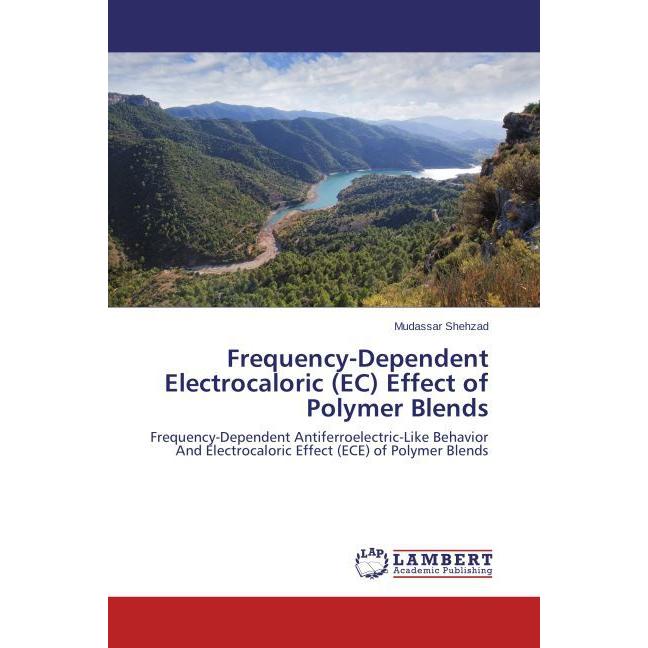 Frequency-Dependent Electrocaloric (EC) Effect of Polymer Blends, Fachbücher von Mudassar Shehzad