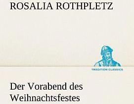 Produktbild Der Vorabend des Weihnachtsfestes (Deutsch, Rosalia Rothpletz, 2012)