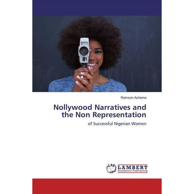 Nollywood Narratives and the Non Representation, Fachbücher von Ramson Acheme