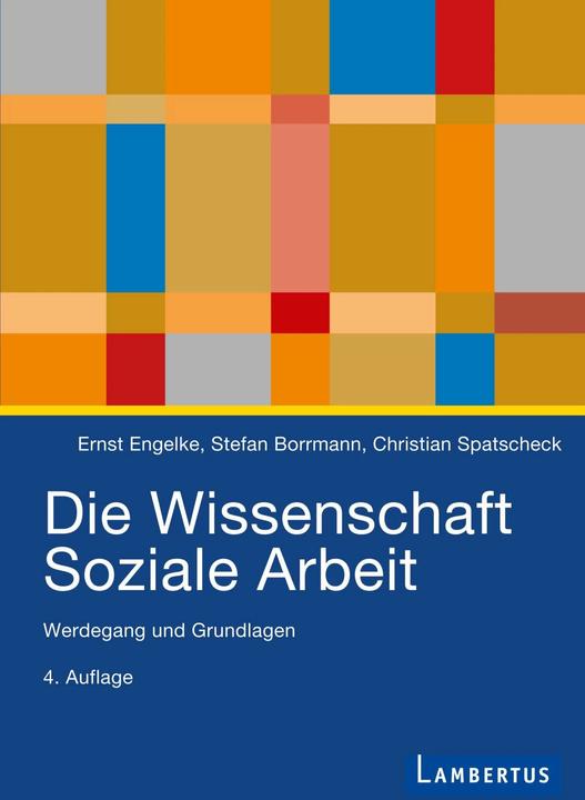 Produktbild Die Wissenschaft Soziale Arbeit (Deutsch, Christian Spatscheck, Ernst Engelke, Stefan Borrmann, 2016)