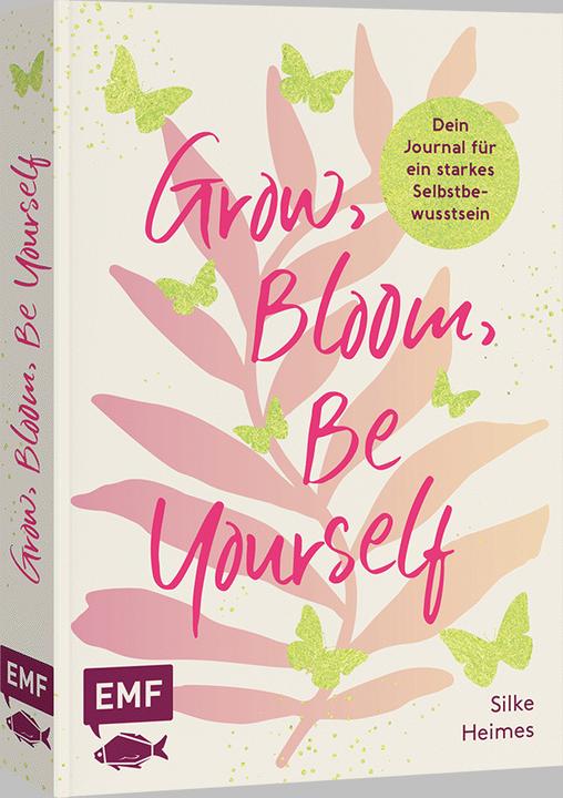 Produktbild Grow, Bloom, Be Yourself (Deutsch, Silke Heimes, 2025)