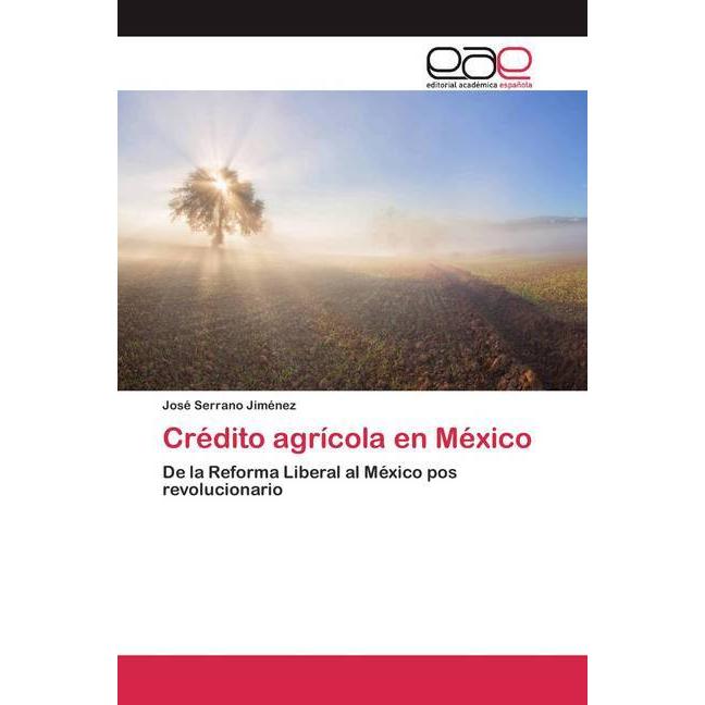Crédito agrícola en México, Fachbücher von José Serrano Jiménez