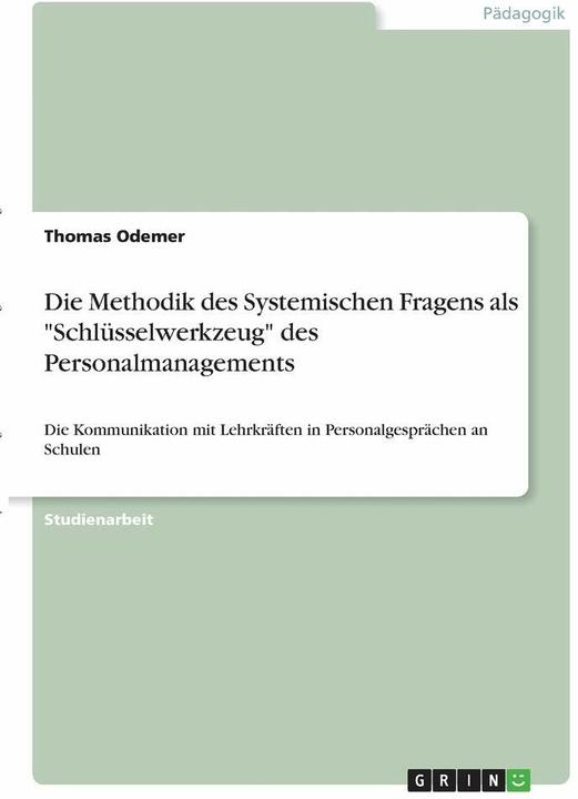 Actual product image The Systemic Questioning Methodology as a 'Key Tool' in Human Resource Management (German, Thomas Odemer, 2021)