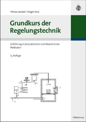 Produktbild Grundkurs der Regelungstechnik (Deutsch, Hilmar Jaschek, Holger Voos, 2010)