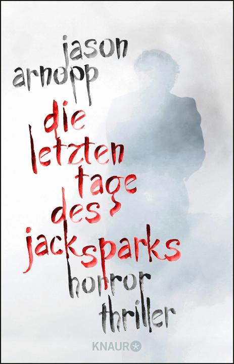 Produktbild Die letzten Tage des Jack Sparks (Deutsch, Jason Arnopp, 2019)