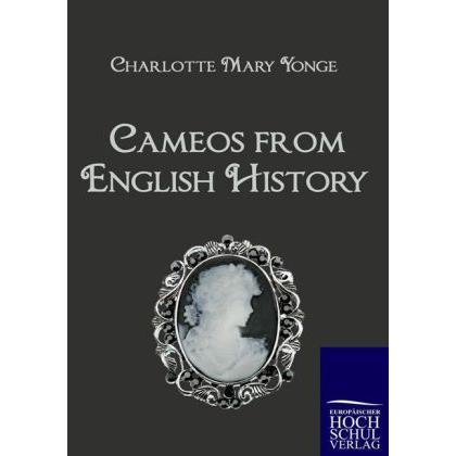 Cameos from English History, Fachbücher von Charlotte Mary Yonge