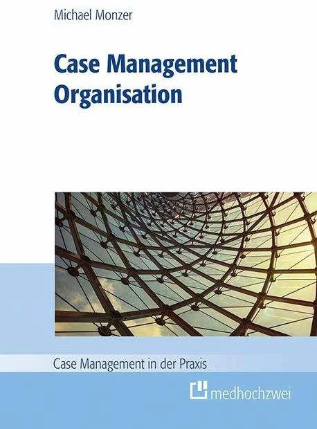 Produktbild Case Management Organisation (Deutsch, Michael Monzer, Monzer Michael, 2017)