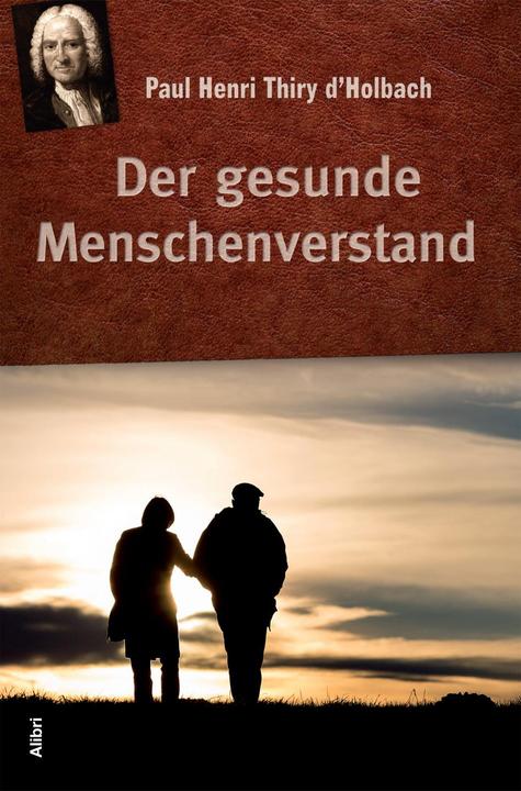 Produktbild Der gesunde Menschenverstand (Deutsch, Paul H. Thiry d'Holbach, 2016)