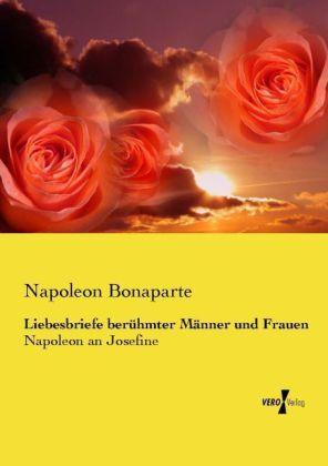 Produktbild Liebesbriefe berühmter Männer und Frauen (Deutsch, Kaiser Napoleon I. Bonaparte, 2014)