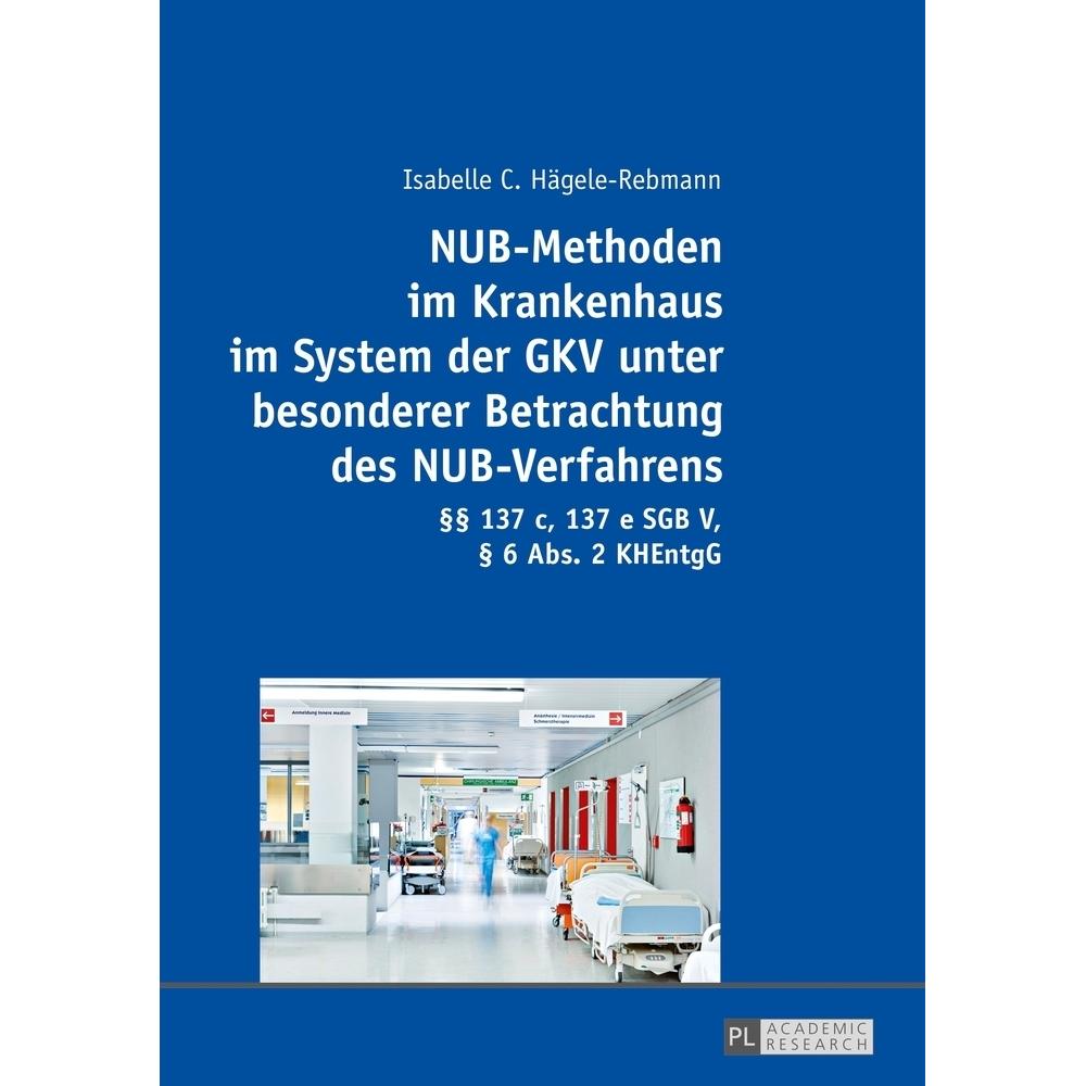 NUB-Methoden im Krankenhaus im System der GKV unter besonderer Betrachtung des NUB-Verfahrens, Fachbücher von Isabelle C...