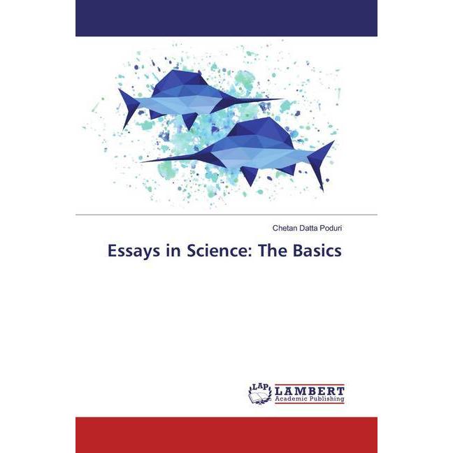 Essays in Science: The Basics, Fachbücher von Chetan Datta Poduri
