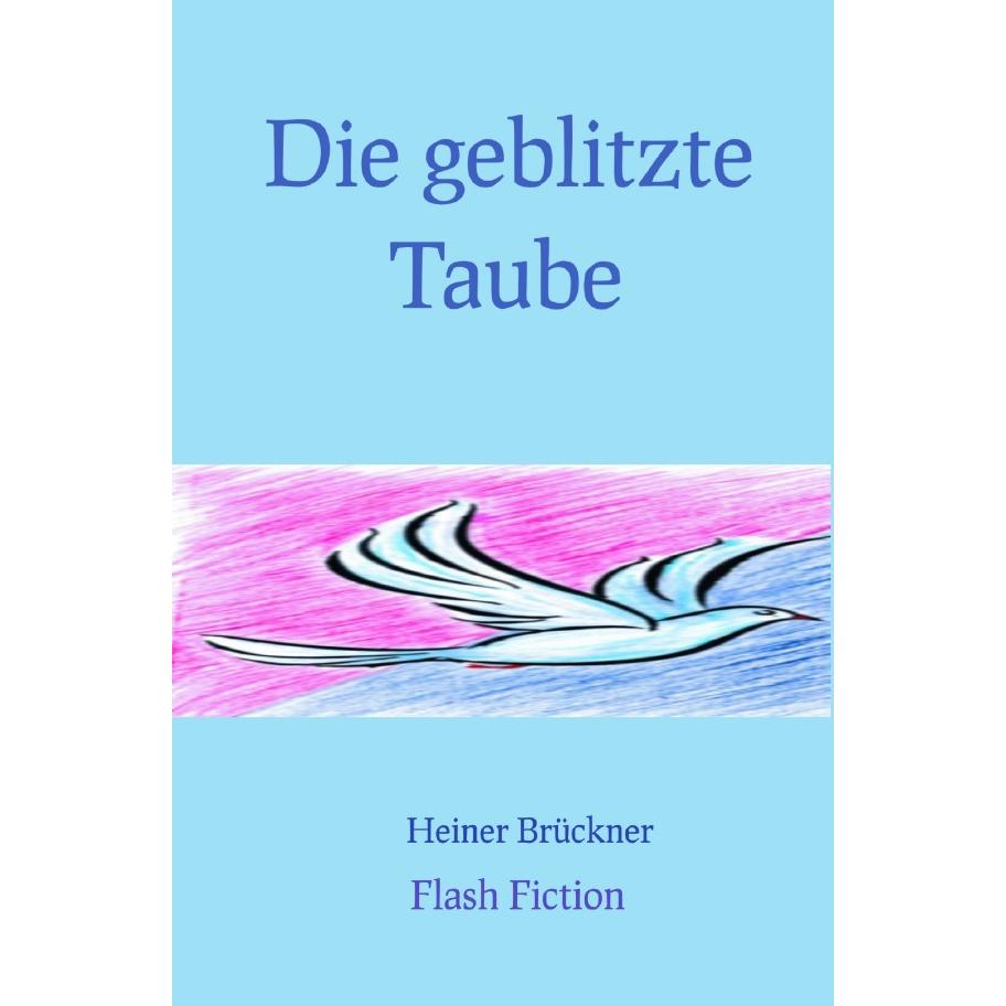 epubli Die geblitzte Taube (Heiner Brückner, 2024) (57166934)