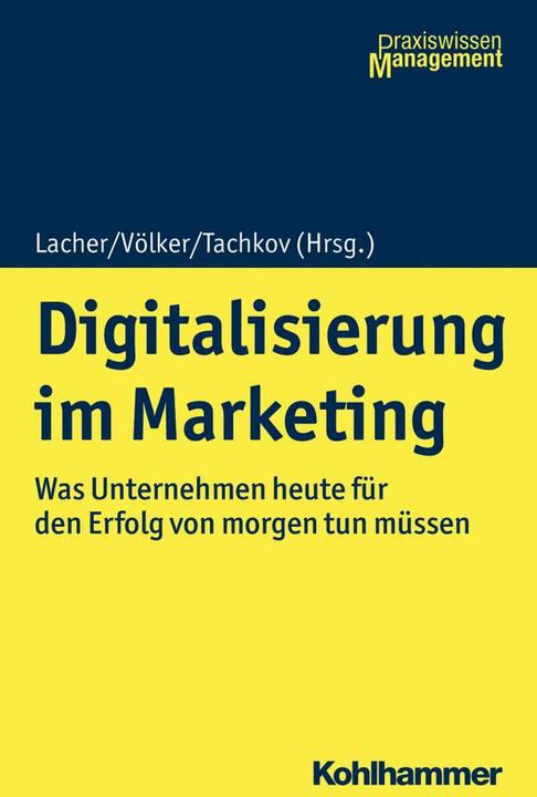 Image du produit Digitalisierung im Marketing (Allemand, Stefan Lacher, Philippe Tachkov, Gerd Nufer, Klaus Heinzelbecker, Rainer Völker, 2021)