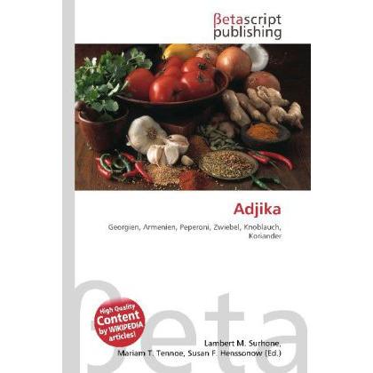 Adjika, Ratgeber von Lambert M. Surhone, Mariam T. Tennoe, Susan F. Henssonow