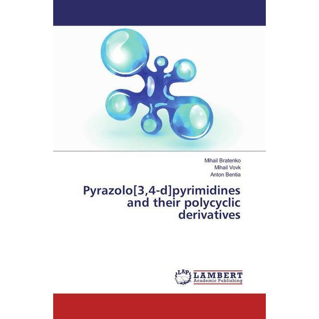 Pyrazolo(3,4-d)pyrimidines and their polycyclic derivatives, Fachbücher von Mihail Bratenko, Mihail Vovk, Anton Bentia
