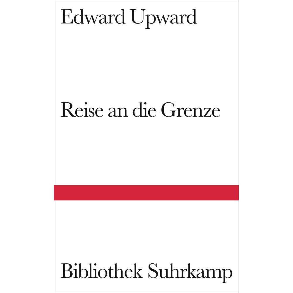 Reise an die Grenze, Belletristik von Edward Upward, Stephen Spender, Karin Rausch, Elfriede Jelinek