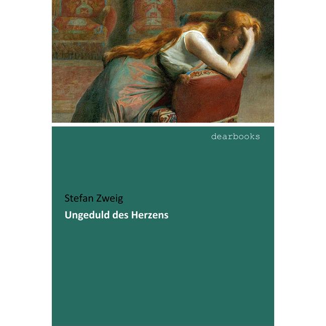 Ungeduld des Herzens, Belletristik von Stefan Zweig