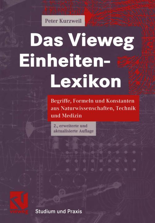 Produktbild Das Vieweg Einheiten-Lexikon (Deutsch, Peter Kurzweil, 2013)