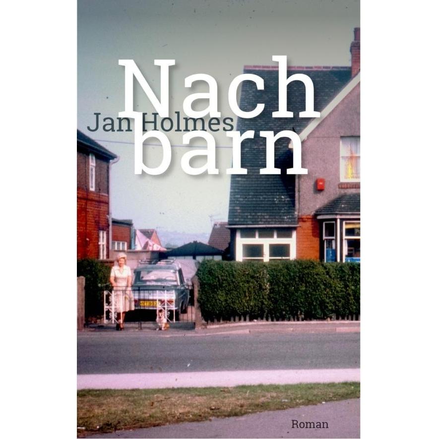 Holmes:Nachbarn, Belletristik von Jan Holmes